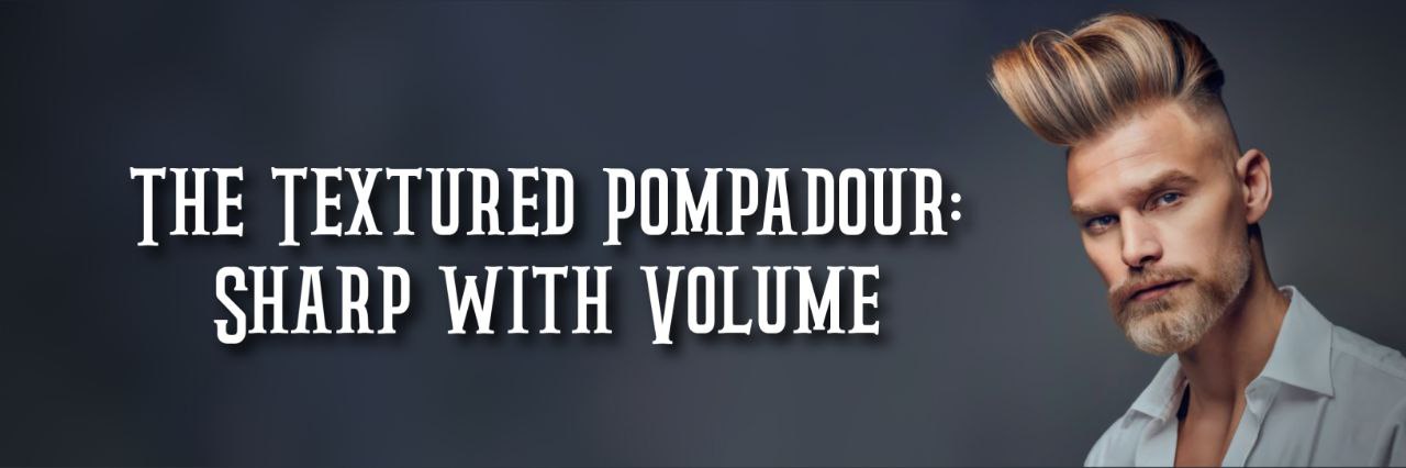 Textured pompadour hairstyle at BarbBros Salon Dubai